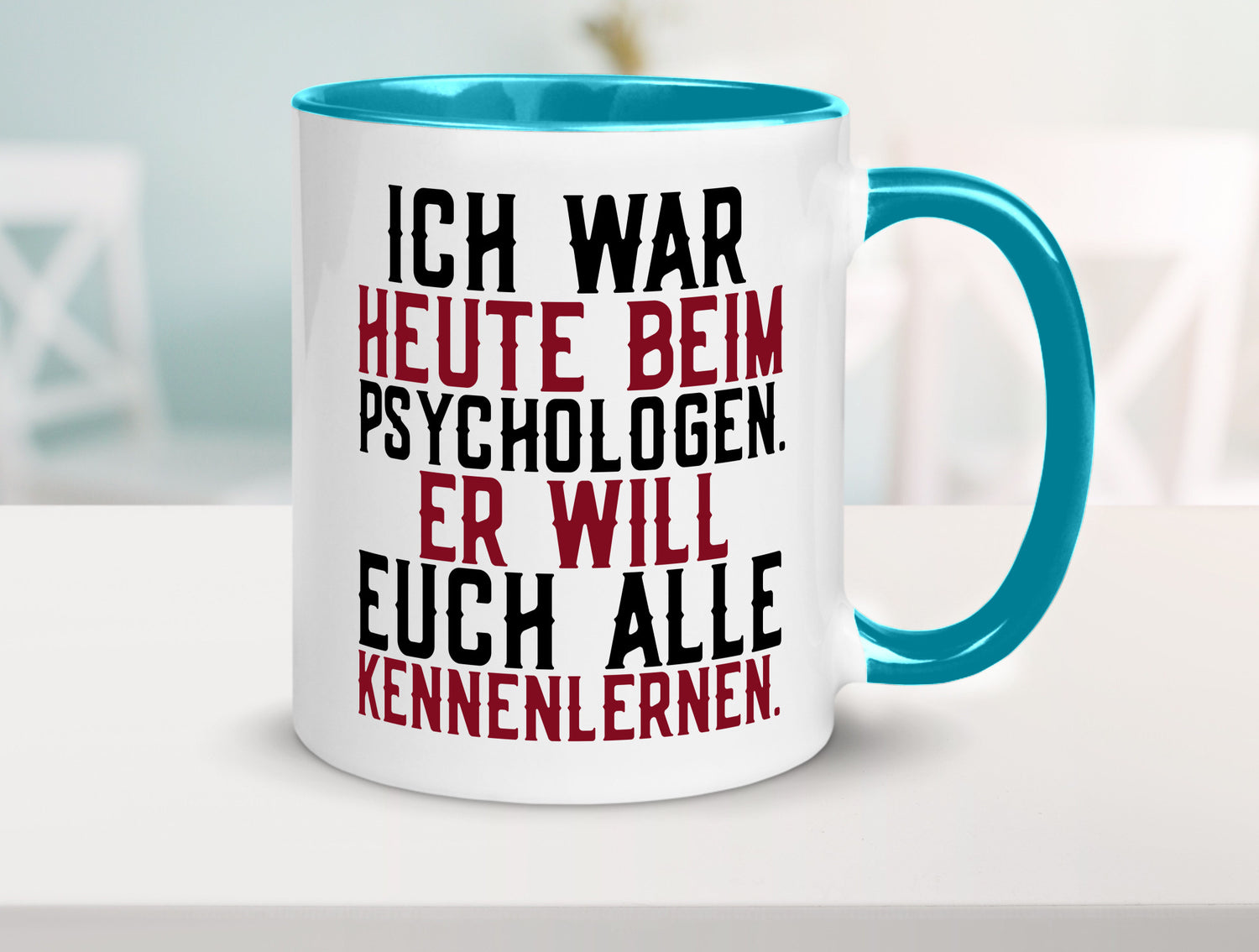 Ich war beim Psychologen | Therapie Sarkasmus Witz Geschenkidee Humor Tasse