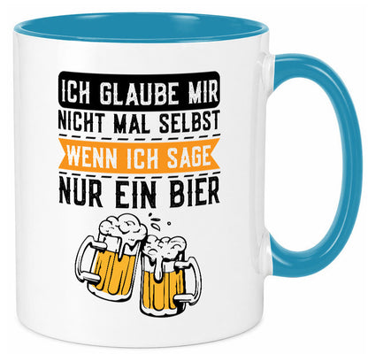Ich glaube mir nicht mal selbst wenn sage nur ein Bier lustig Humor Tasse