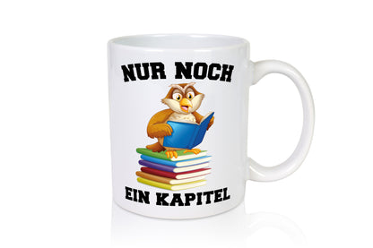 Nur noch ein Kapitel lustig Humor Geschenkidee Geschenk Tasse