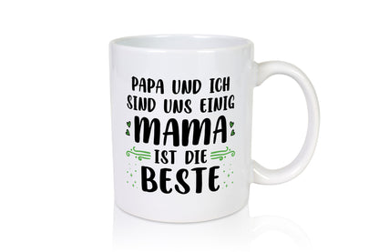 Papa und ich sind uns einig: Mama ist die Beste | Muttertagsgeschenk Familie