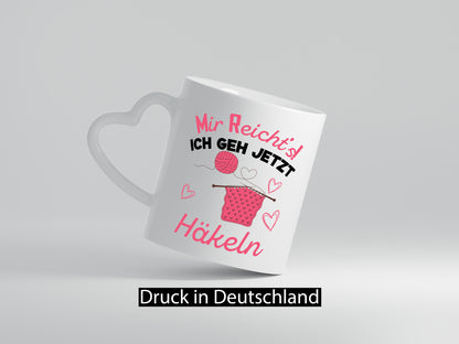 Mir reicht ich geh jetzt Häkeln | Wolle lustig Humor Geschenkidee Geschenk Tasse