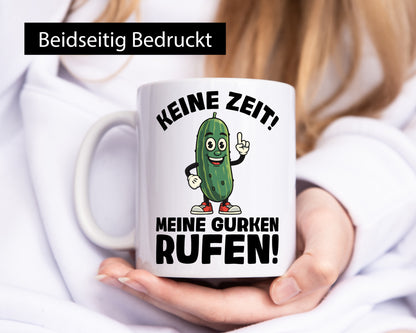 Keine Zeit meine gurken rufen | Hobbygärtner Gurcken Geschenkidee Humor Tasse
