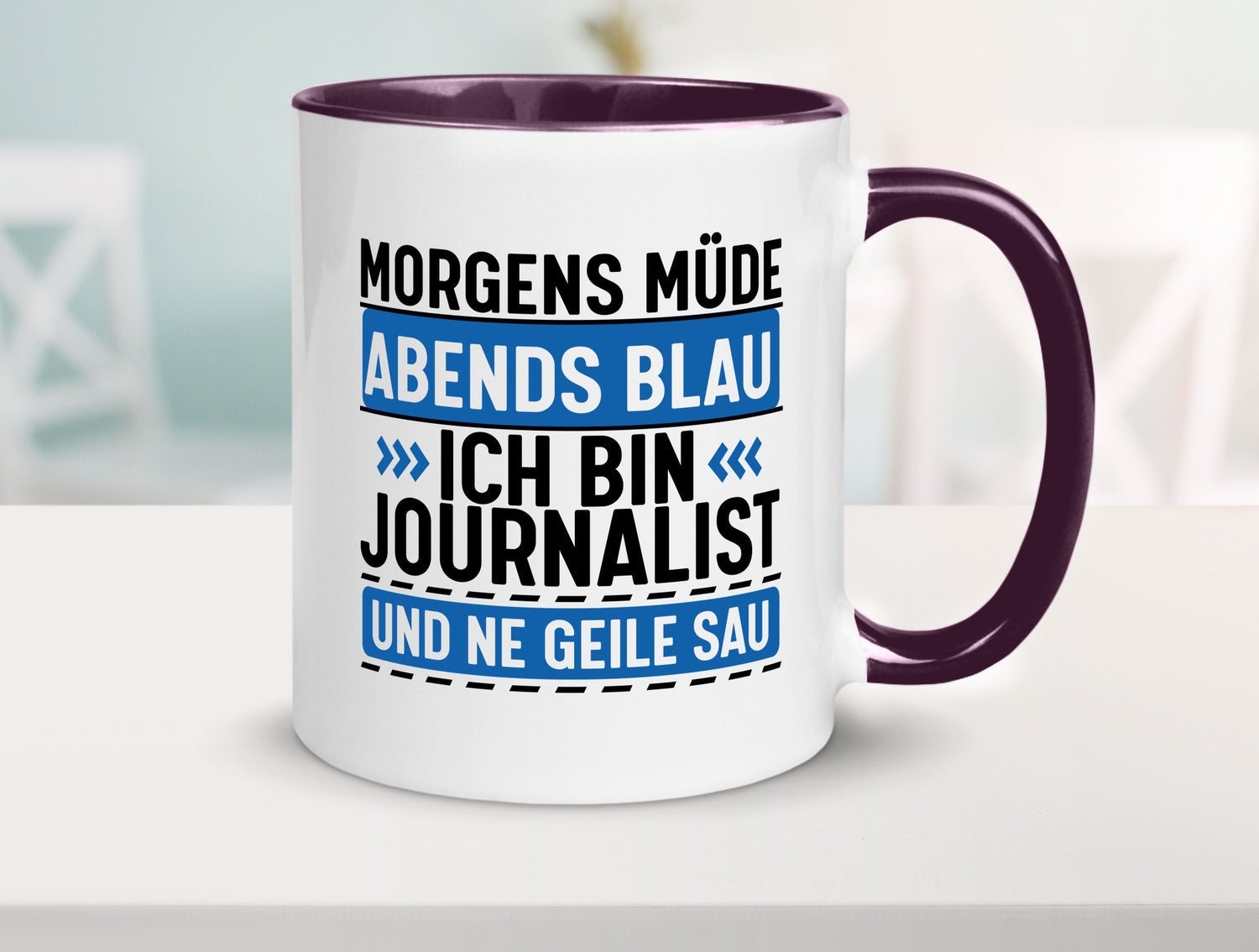 Morgens Müde Abends Blau ich bin Journalist und ne geile sau lustiger Spruch