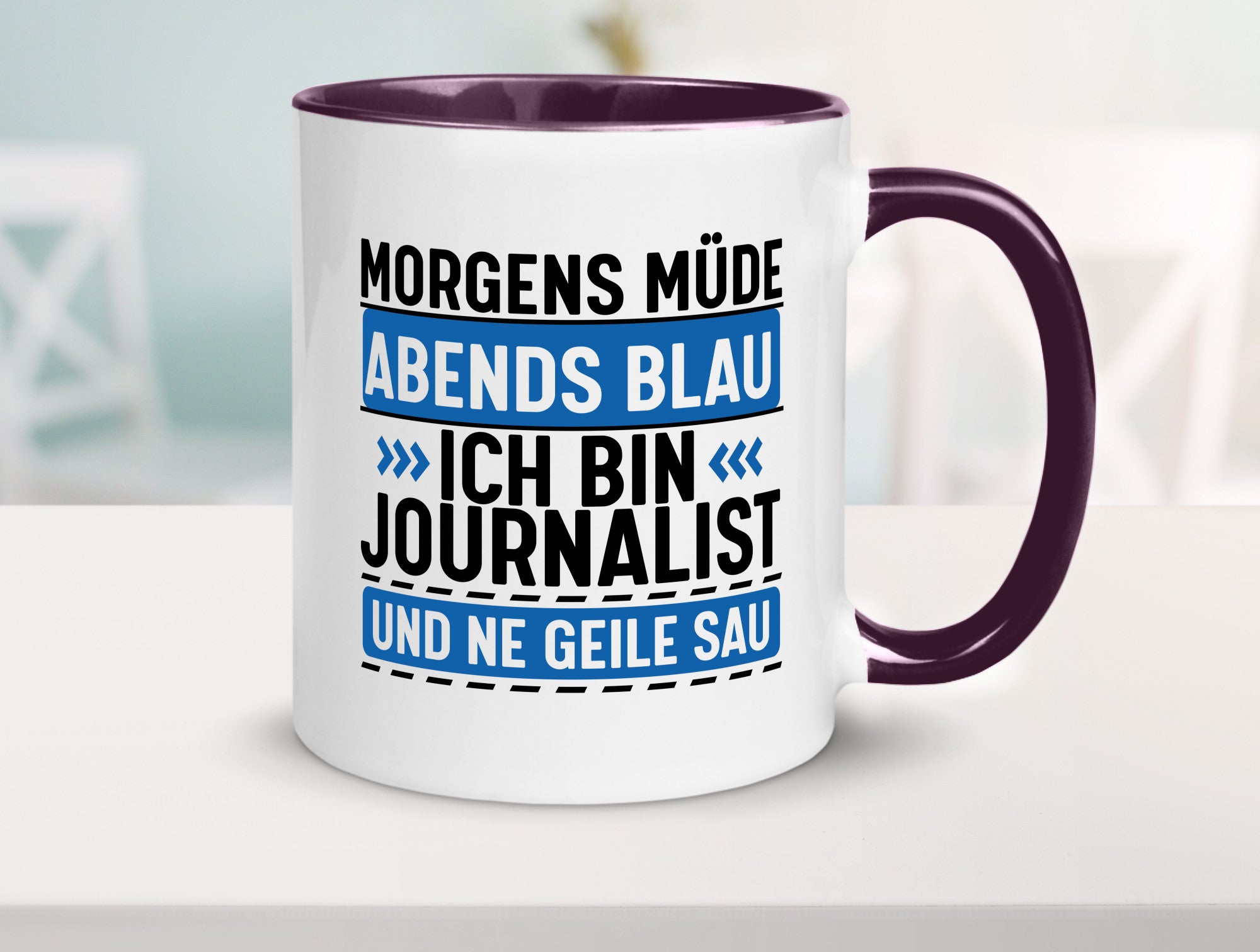 Morgens Müde Abends Blau ich bin Journalist und ne geile sau lustiger Spruch
