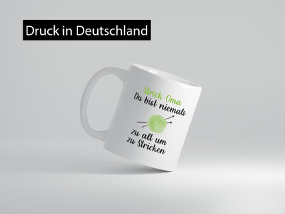 Strickoma, niemals zu alt zum Stricken | Wolle Humor Familie Geschenkidee Tasse