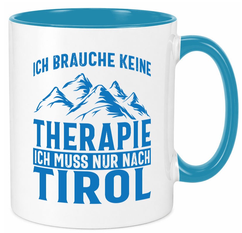 Keine Therapie, nur nach Tirol | Berge Geschenkidee Humor Tasse