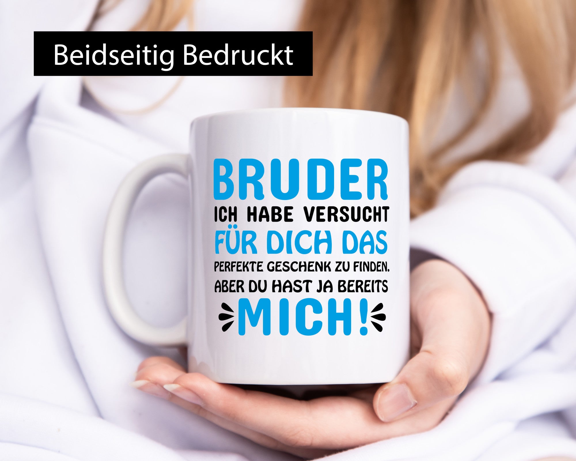 Bruder, du hast ja mich. lustiger Spruch Geschenk Humor Geschenkidee Tasse