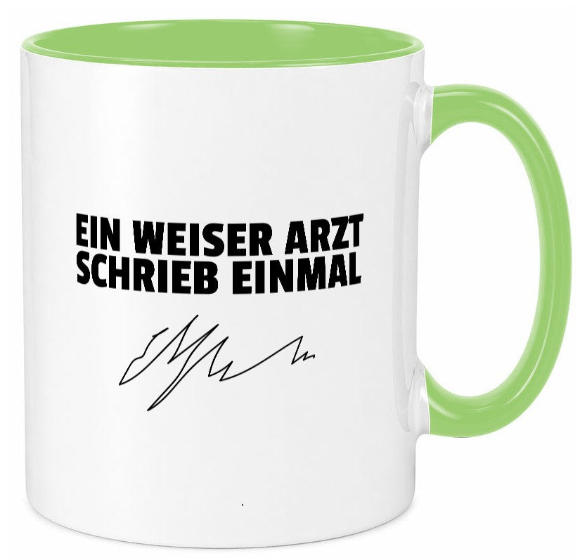 Ein weiser Arzt schrieb einmal | Unterschrift Ã„rztewitz lustiger Spruch Tasse