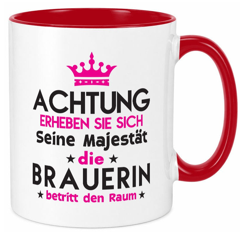 Seine Majestät Brauerin | Bier Brauerei lustig Humor Geschenkidee Geschenk Tasse