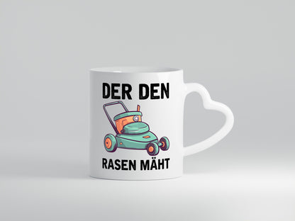 Der den Rasen Mäht | Rasenmäher Geschenkidee Humor Tasse