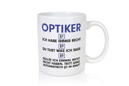 Ich habe immer Recht Optiker | Augenoptiker v2 lustiger Spruch Geschenk Humor