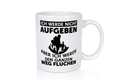 Ich werden nicht aufgeben | Wanderer Humor Wandern lustig Geschenkidee Geschenk