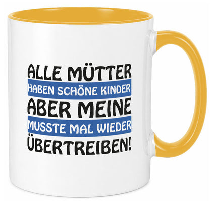 Alle Mütter haben schöne Kinder | Selbstbewusst Spruch Geschenk Humor