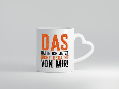 Das hätte ich nicht gedacht von mir | cooler Spruch Witz Geschenk Humor