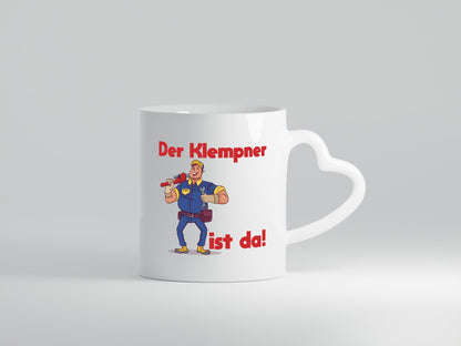 Der Klempner ist da | lustig Humor Geschenkidee Geschenk Tasse