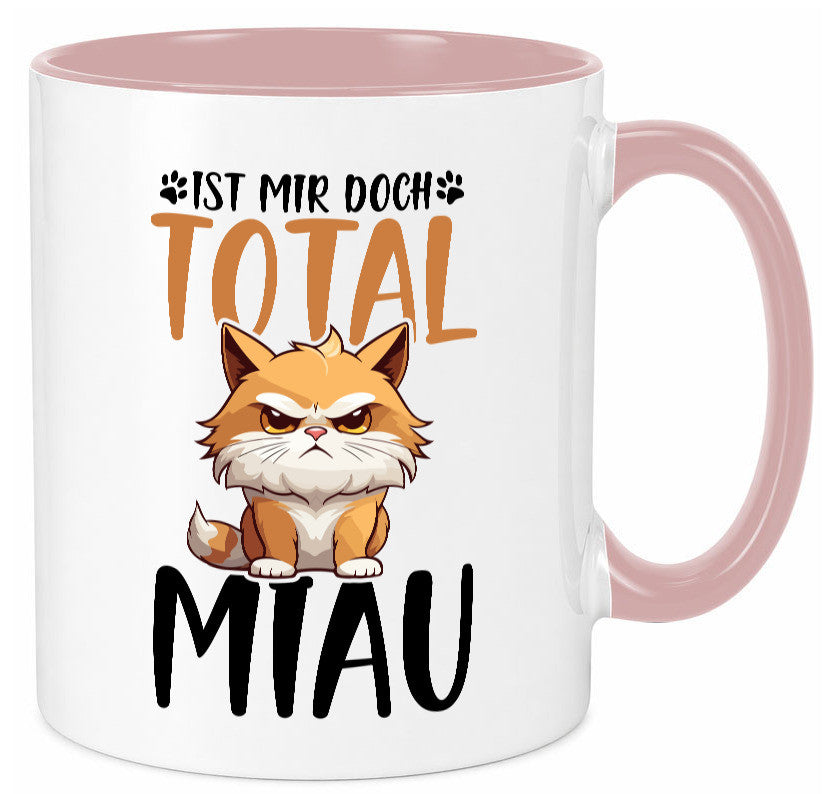 Ist mir doch total Miau | Katze Katzenliebhaber Geschenk Tierliebhaber Humor