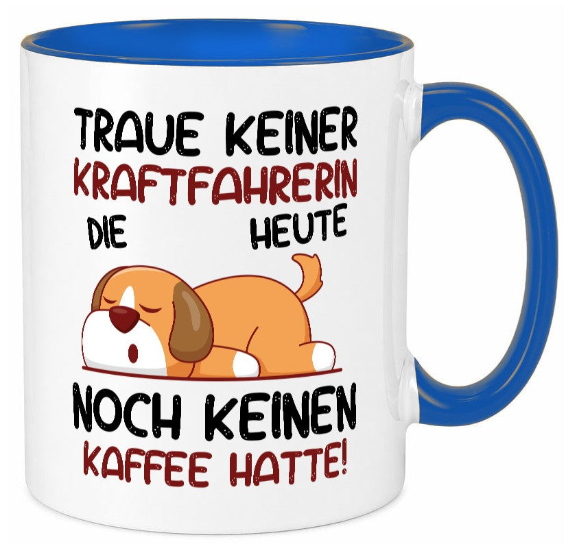 Traue keiner Kraftfahrerin | Lastwagen LKW Fahrerin v2 lustiger Spruch Geschenk Tasse