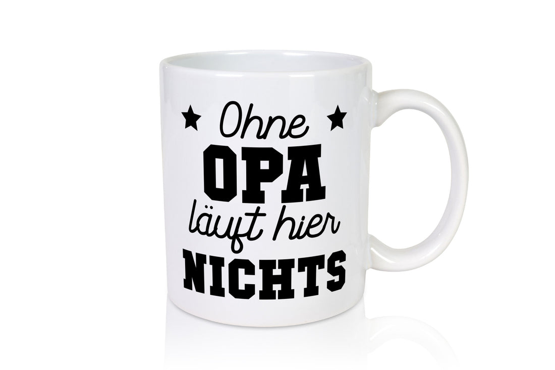 Ohne Opa läuft hier nicht | Großvater lustig Familie Geschenkidee Geschenk Tasse
