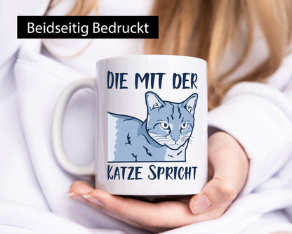 Die mit der Katze spricht | Humor Tierliebhaber Geschenkidee Tasse
