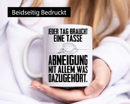Abneigungstasse Humor Geschenkidee Tasse
