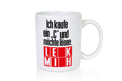 Ich kauf ein ?C? lustig Humor Geschenkidee Geschenk Tasse