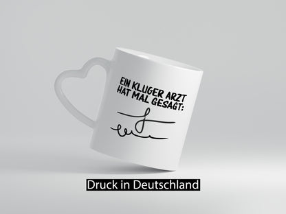 Ein kluger Arzt hat mal gesagt | Unterschrift Ärztewitz lustiger Spruch