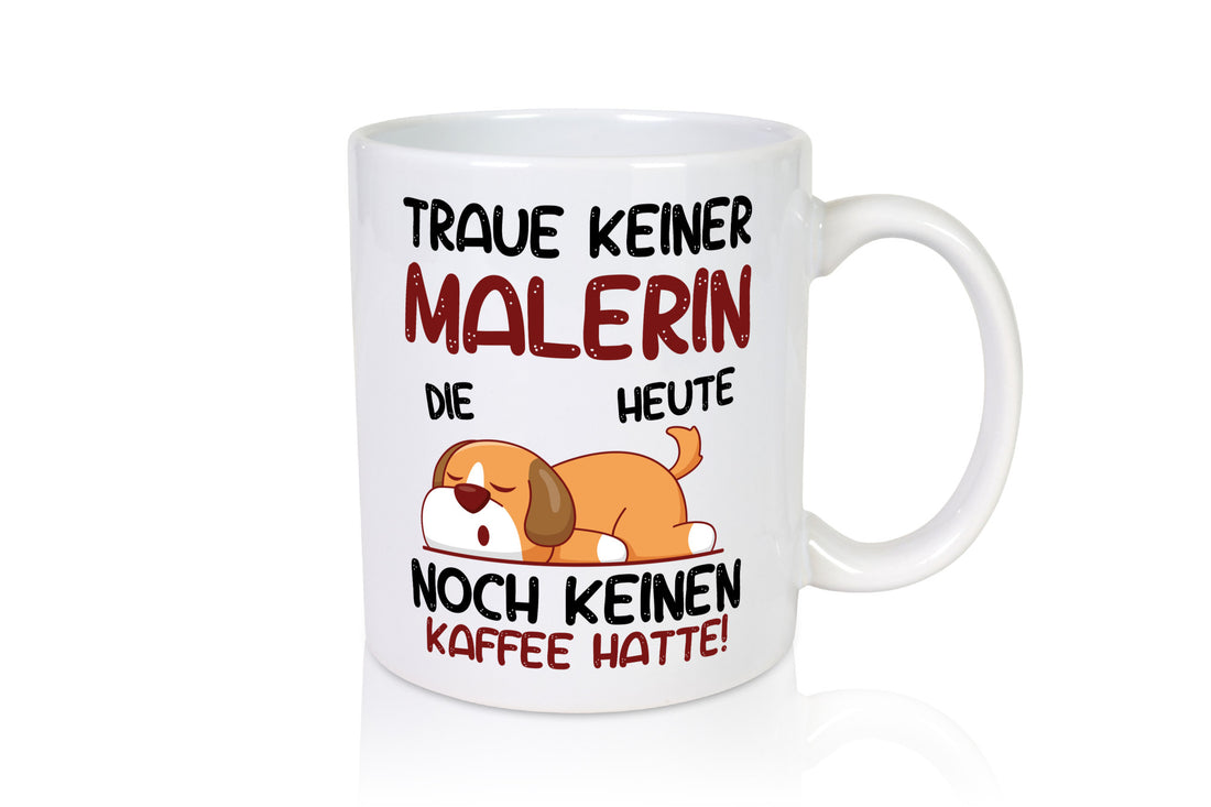 Traue keiner Malerin | Malerinnen Geschenkidee Humor Tasse