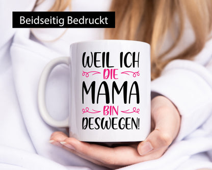 Weil ich Mama bin | Blümchen lustig Familie Geschenkidee Geschenk Tasse