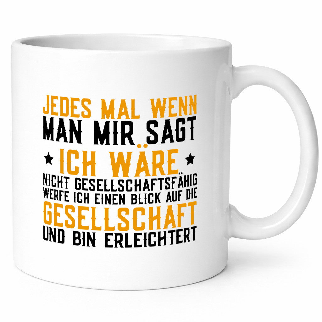 Gesellschaftsfähig | Gesellschaft Erleichterung Spruch Geschenkidee Humor Tasse