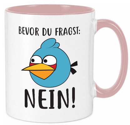 Bevor du fragst, NEIN lustig Humor Geschenkidee Geschenk Tasse