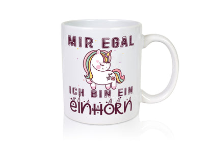 Mir egal ich bin ein einhorn | Süß Humor Geschenkidee Tasse