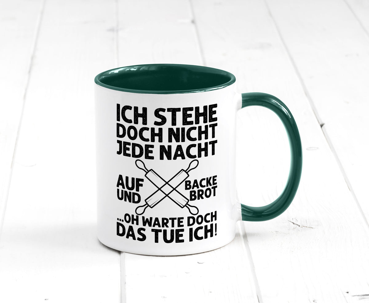 Jeden morgen aufstehen und Brot backen | Bäcker lustiger Spruch Geschenk Humor Tasse