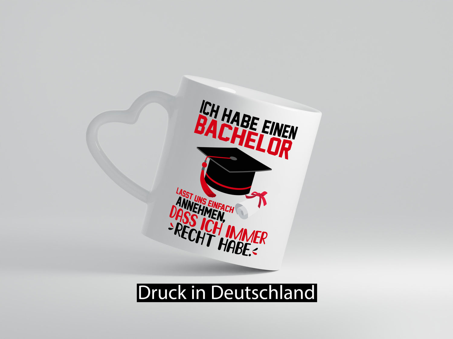 Ich hab einen Bachelor | habe immer recht Abschluss Humor Geschenkidee Tasse