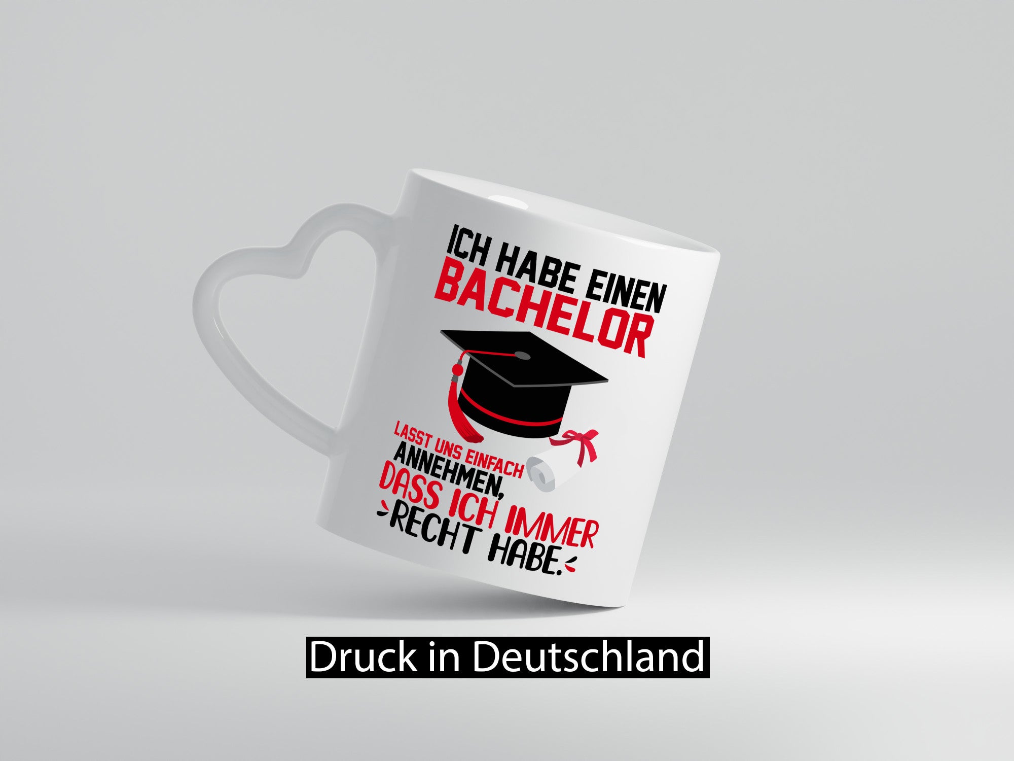 Ich hab einen Bachelor | habe immer recht Abschluss Humor Geschenkidee Tasse