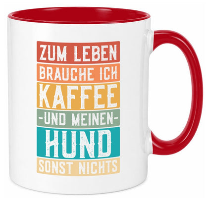 Zum leben brauche ich Kaffee und meinen Hund sonst nichts. lustiger Spruch Tasse