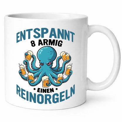Entspannt 8 armig einen reinorgeln | Saufen Party v2 lustiger Spruch Geschenk