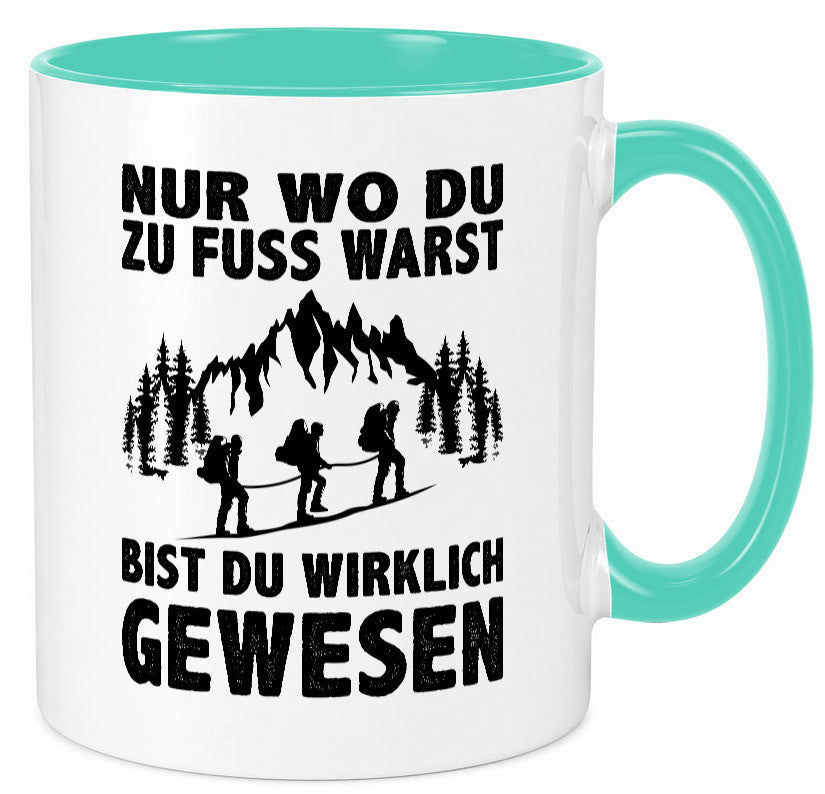 Wo du zu Fuss warst, bist gewesen | Wanderer Berge lustiger Spruch Geschenk