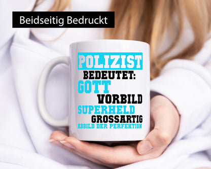 Polizist | Gott Superheld Vorbild Perfektion Polizei Humor Geschenkidee Tasse