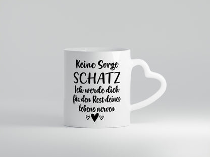 Keine Sorge | Werde dich Nerven Schatz Geschenk Humor Geschenkidee lustiger