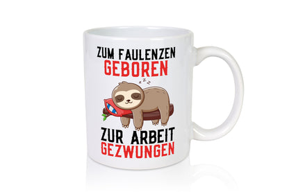 Zum Faulenzen geboren | Faulpelz Faultier Arbeit Büro Geschenk Kollegen