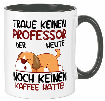 Traue keinem Professor | Uni Universität Geschenkidee Humor Tasse