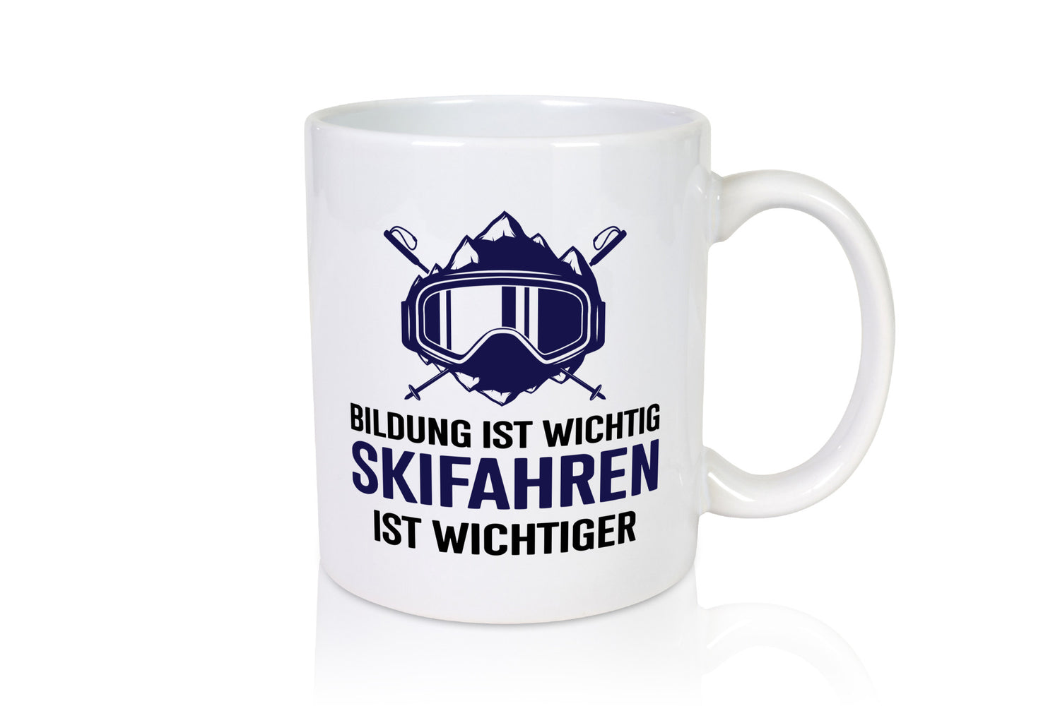 Bildung ist Wichtig | Skifahren Wichtiger Alpen Humor Geschenkidee Tasse