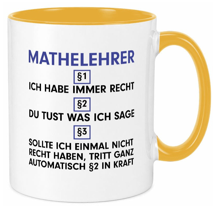 Ich habe immer Recht Mathelehrer | Lehrer Mathe v2 lustiger Spruch Geschenk Tasse