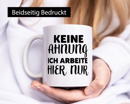 Keine Ahnung | Arbeit Muffel ich arbeite hier nur lustig Kollegen Büro Geschenk
