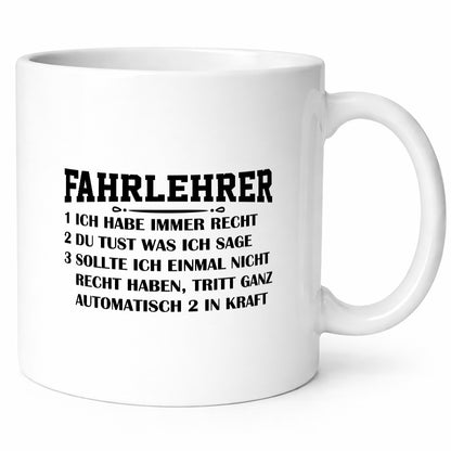 Fahrlehrer haben immer Recht | Regeln Geschenkidee Humor Tasse