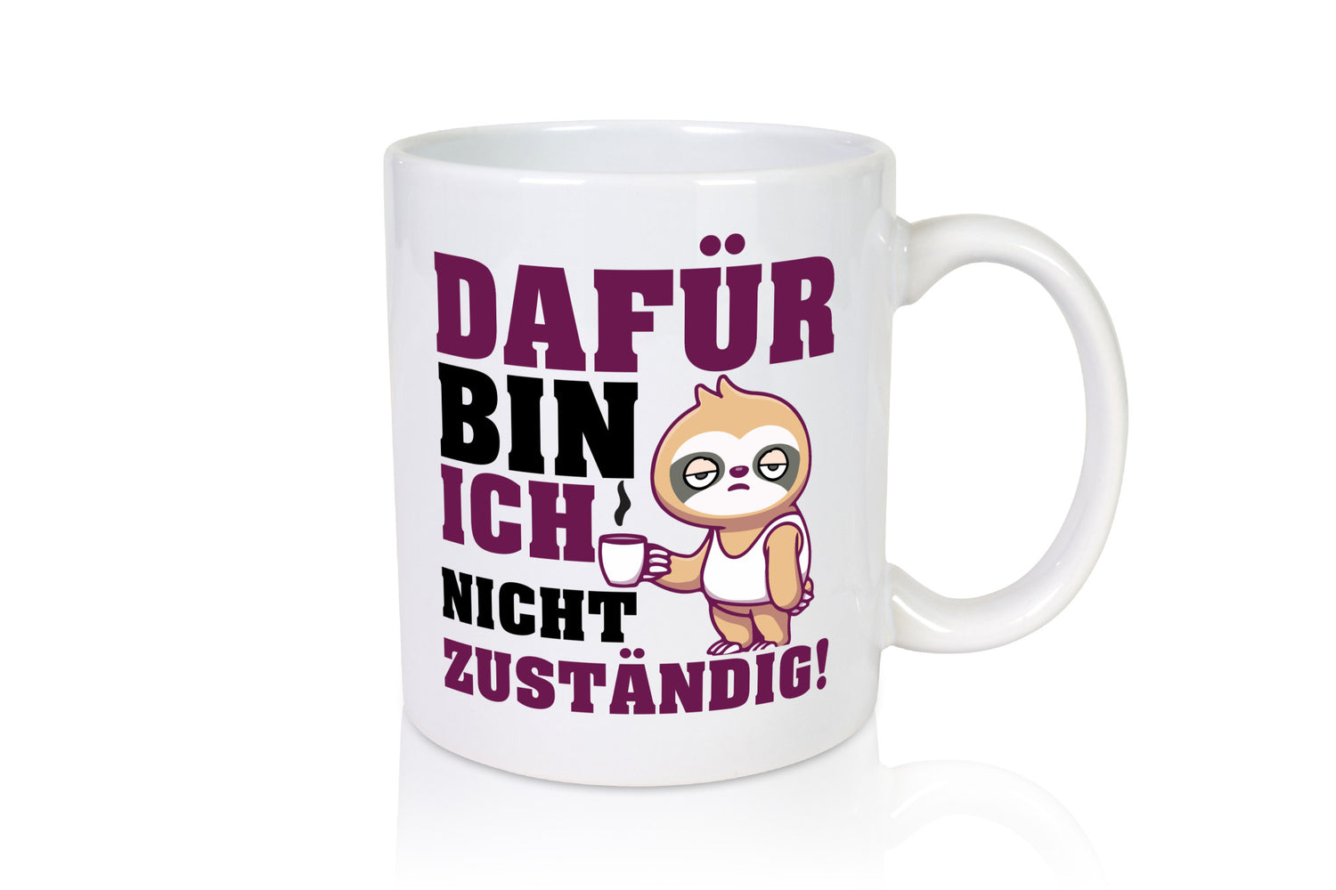 Dafür bin ich nicht zuständig | Beamte Faultier lustig Tierliebhaber Humor