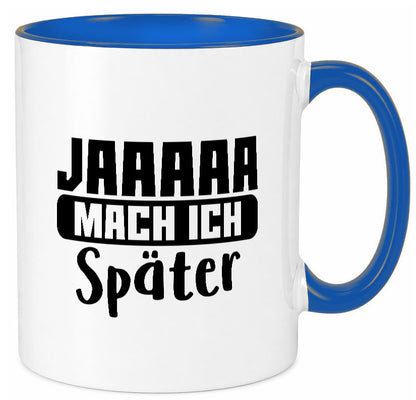 Mach ich später | Teenager lustiger Spruch Aufschieben Humor Geschenkidee Tasse