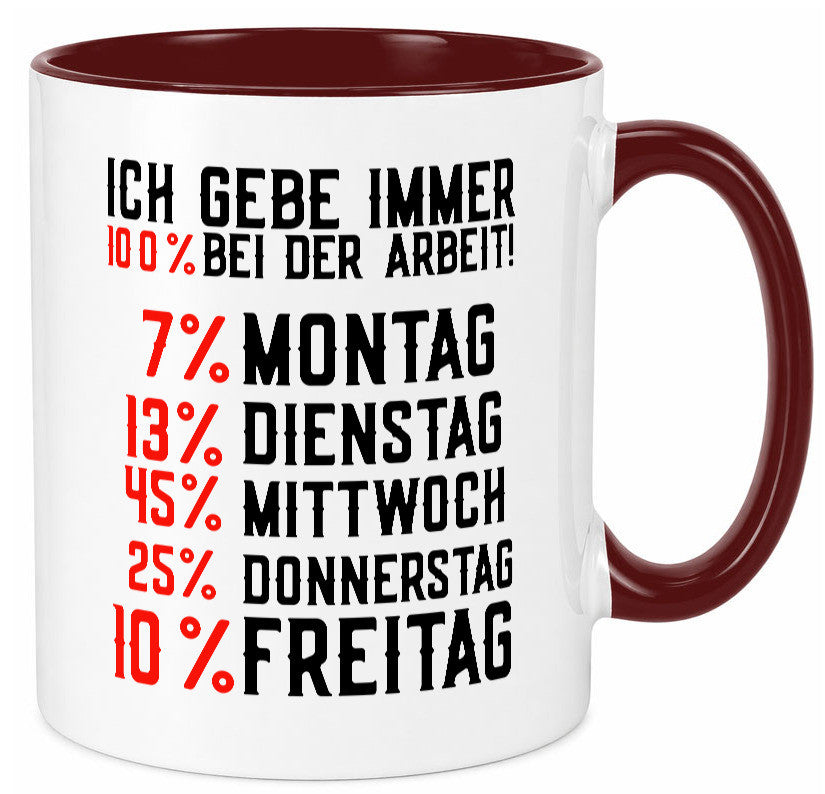 100% bei der Arbeit | Job Wochentage witziger Spruch lustiger Geschenk Kollegen