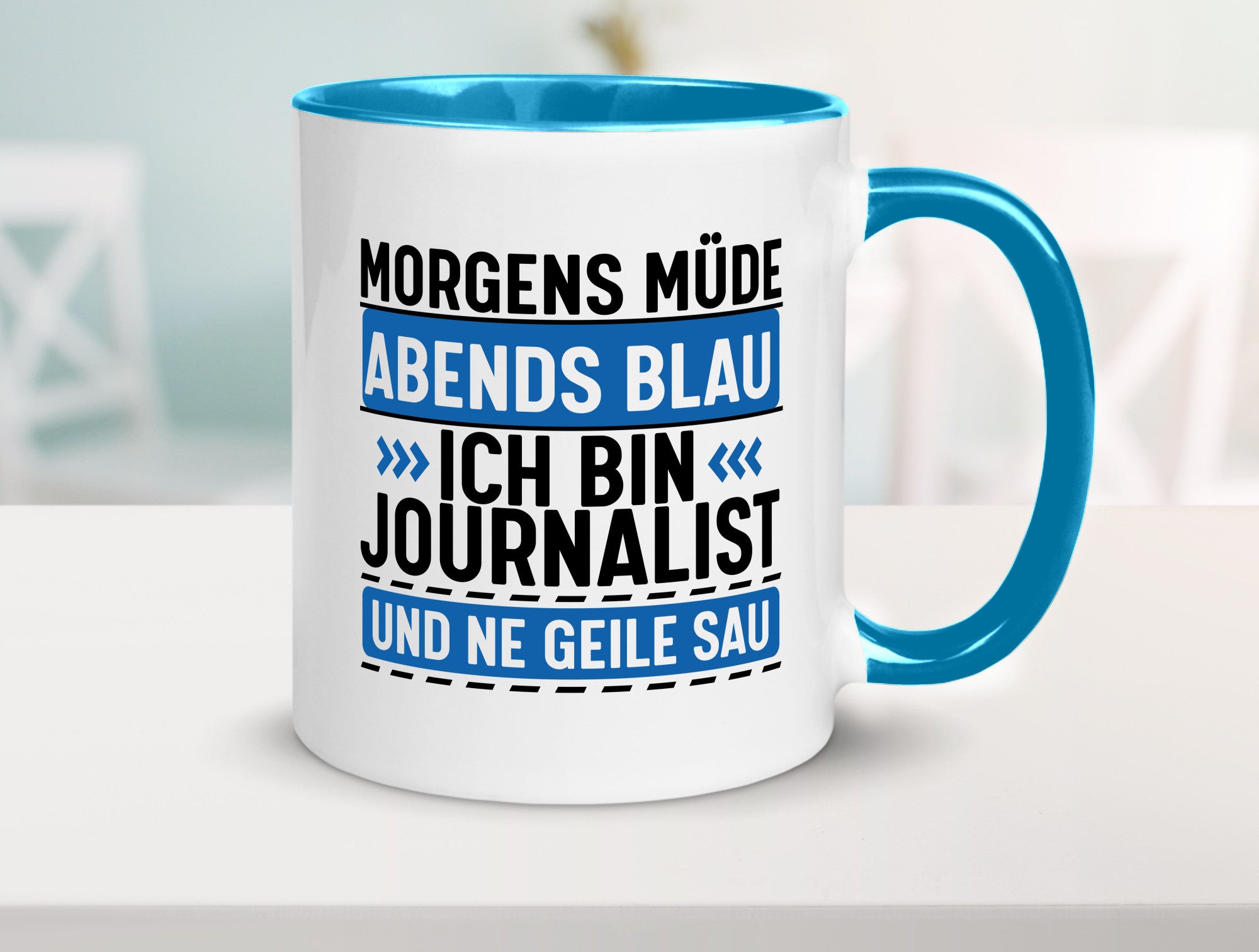 Morgens Müde Abends Blau ich bin Journalist und ne geile sau lustiger Spruch