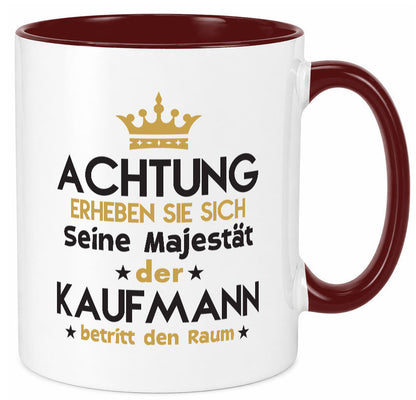 Seine Majestät Kaufmann Kaufmänner lustiger Spruch Geschenk Humor Geschenkidee Tasse